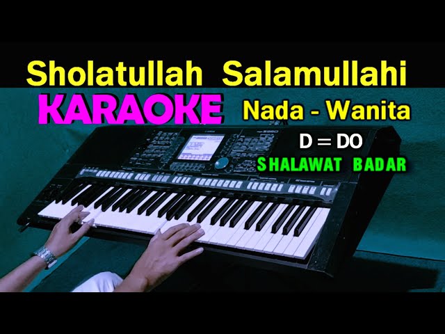 SHOLAWAT BADAR - KARAOKE Nada Wanita | Sholatullah Salamullahi class=