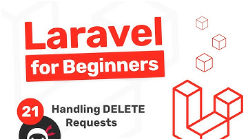 Laravel Tutorial for Beginners #21 - Delete Requests