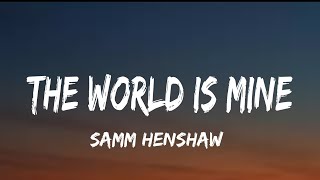 Samm Henshaw - The World Is Mine (lyrics) chords