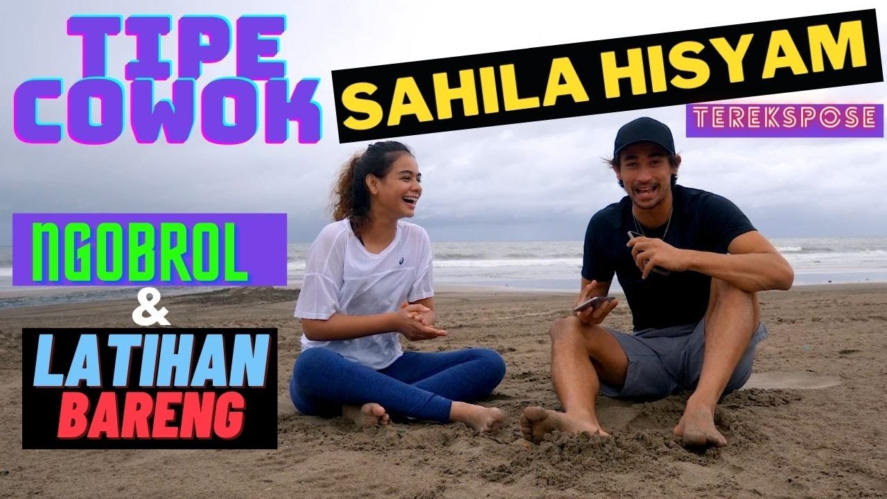 Ngobrol dan Latihan Bareng Sahila Hisyam (Tipe Cowok Terekspose)