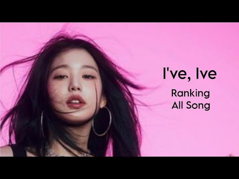 Ive - I Have Ive (RANKING ALL SONG) - YouTube