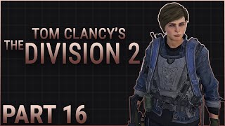 [Archive] The Division 2 - Part 16 - How Quickly The Tide Turns