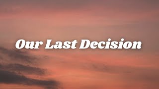 Our Last Decision Lyrics | Emotional Lo-fi Sad Love Song 2025