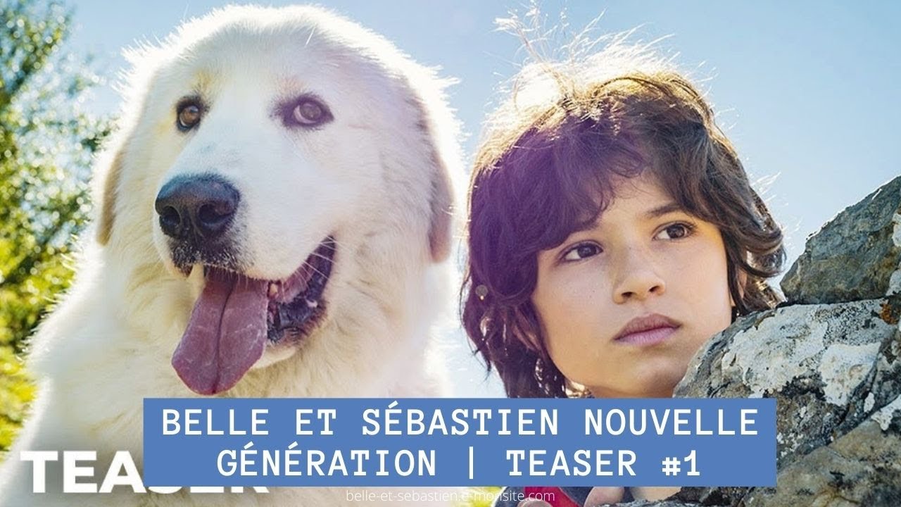 Belle et Sébastien Nouvelle Génération Teaser 1 Au cinéma le 19 octobre 2022 YouTube