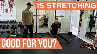 Is stretching good for you?