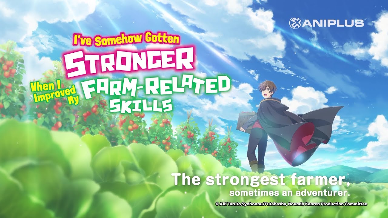 I Somehow Became Stronger by Raising Farming-Related Skills, a fantasy and  adventure anime, is airing in October - Try Hard Guides