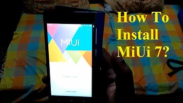 How To Install MiUi 7? (on Mi 3/Mi 4i / Mi 4 / Redmi 2 / Redmi Note / Redmi 1S)