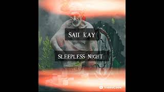 Saii Kay sleepless Night