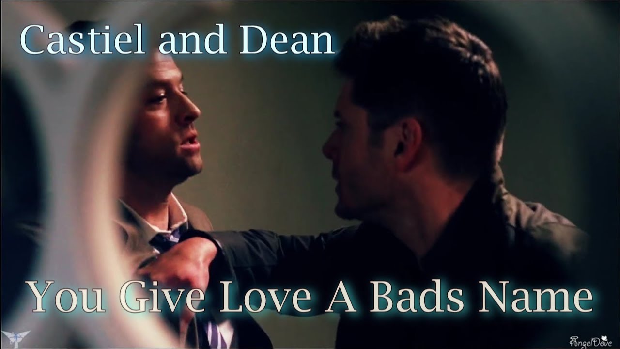 Dean and Castiel – You Give Love A Bad Name (Song/Video Request) [AngelDove]