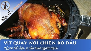 Vịt quay bằng nồi chiên không dầu, thơm ngon bất bại 😍😋👍