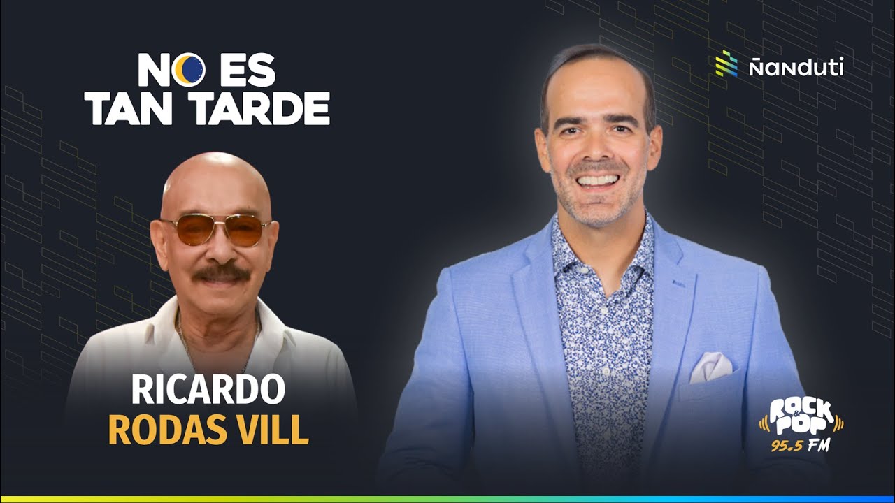 NO ES TAN TARDE - INVITADO RICARDO RODAS VILL 21-08-2025