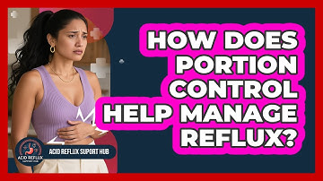 How Does Portion Control Help Manage Reflux?