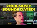 Why your MUSIC sounds DATED (and how to fix it).