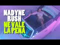 Nadyne rush  ne vale la pena officialclip