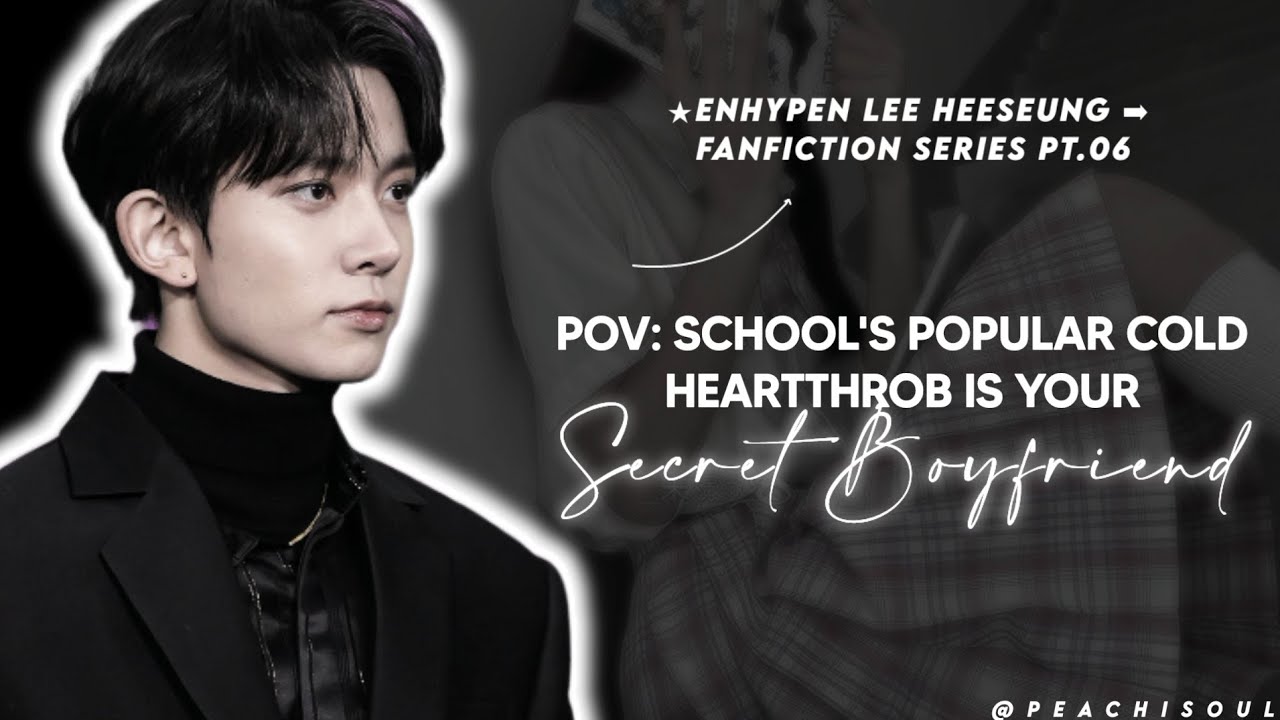 #6 pov: popular cold heartthrob is your secret boyfriend | heeseung x y/n | enhypen ff series