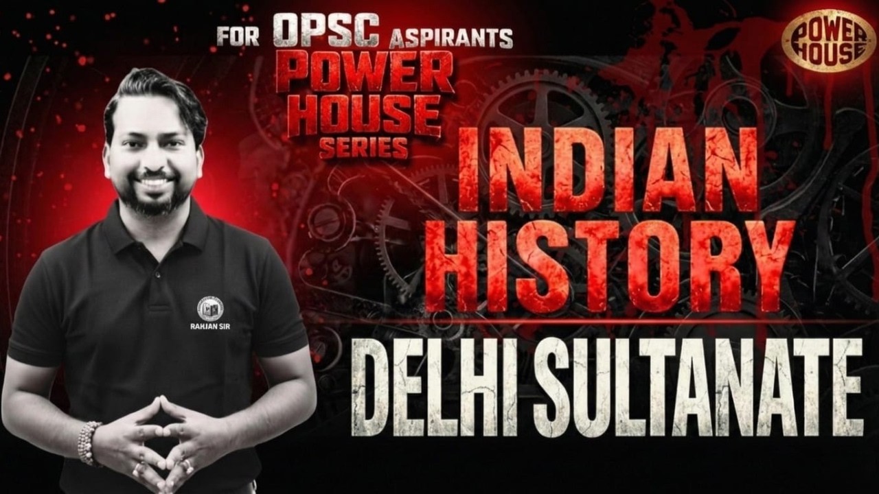 Delhi Sultanate Complete Course for OPSC 2026 || Odisha History || Power House Series #opsc2026