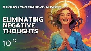 8 Hours of Grabovoi Numbers for Eliminating Negative Thoughts - 10 to the power -17 News