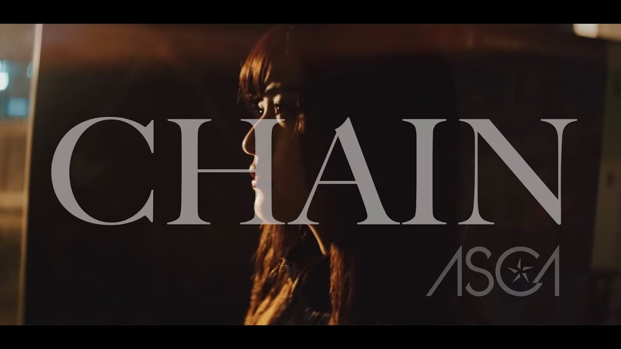 『CHAIN』Music Video