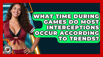 What Time During Games Do Most Interceptions Occur According to Trends? | Gridiron Data Digest News