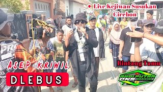 ANDI PUTRA 1 Dlebus Asep Kriwil Live Kejiwan Susukan Cirebon Tgl 10 Agustus 2024