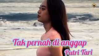 Putri Tari - Tak Pernah Di Anggap