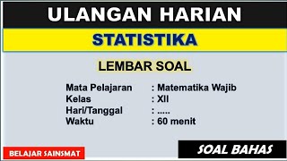 Ulangan Harian/PTS Matematika Wajib Kelas XII Semester 1 (STATISTIKA)