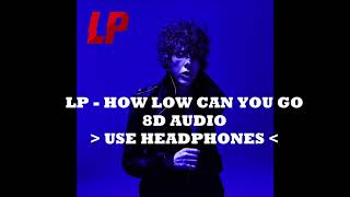 LP - How Low Can You Go [8D AUDIO - USE HEADPHONES]