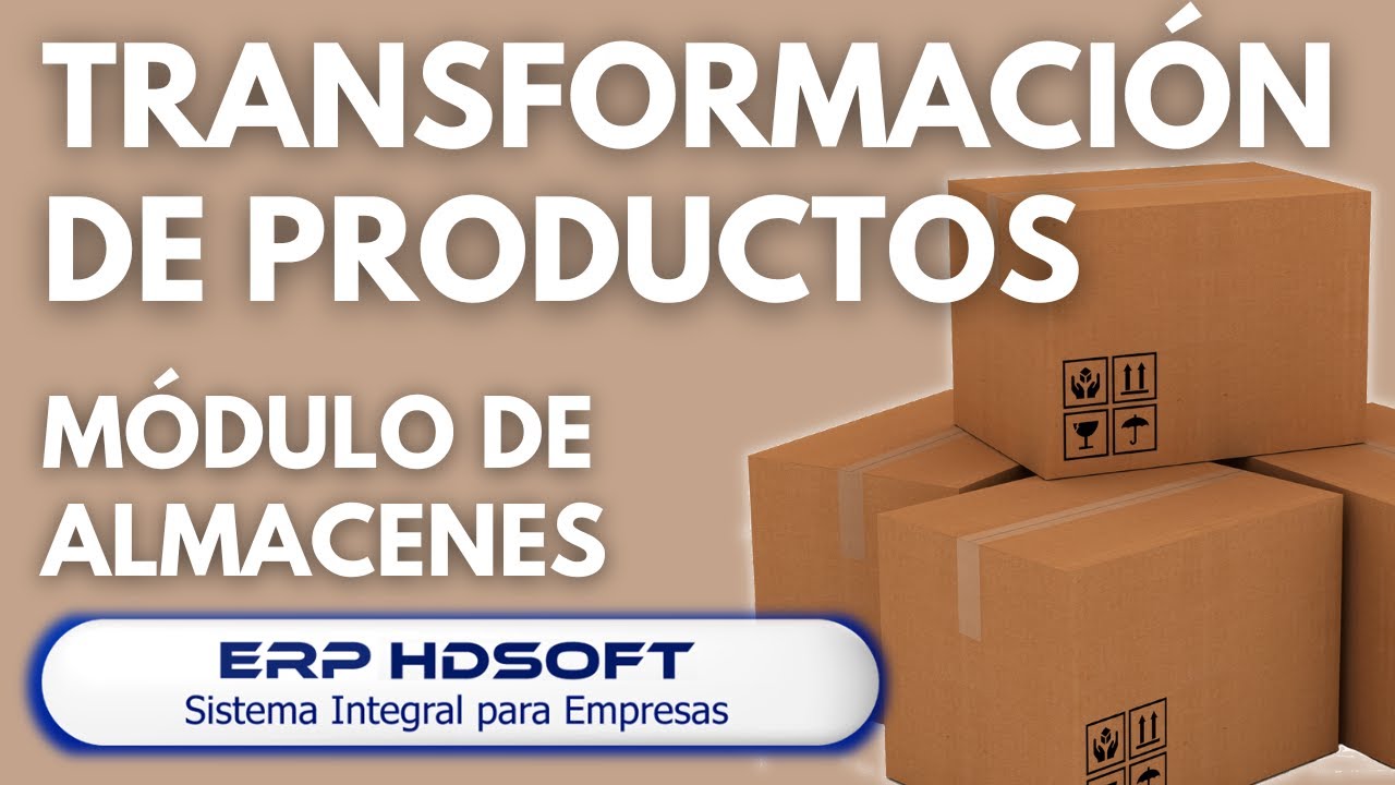 Transformación de Productos - Almacenes | ERP-HDSOFT