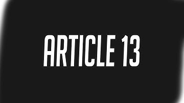 Article 13 In Under 2 Minutes