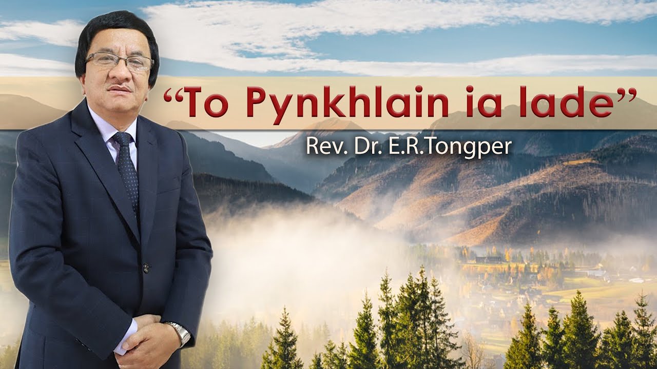 To Pynkhlain ia lade | Haggai 2:4 | 17.10.21 | Rev.Dr.E.R.Tongper | TESPRO Shillong