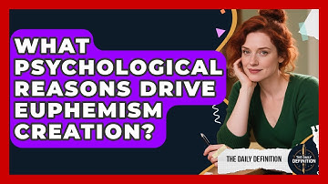 What Psychological Reasons Drive Euphemism Creation? - The Daily Definition