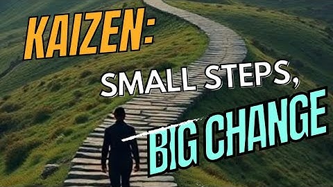 Kaizen: How Small Steps Can Transform Your Life in 2025