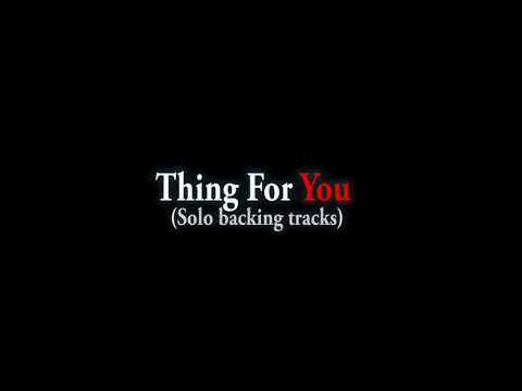 thing-for-you-(solo-backing-tracks)