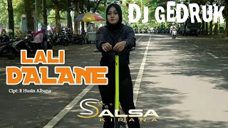 Kadung Tresno Tak Eman Eman| LALI DALANE Salsa Kirana| DJ GEDRUK Cipt: R Husin Albana