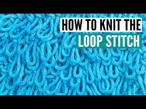 How to knit the loop stitch [+slow motion repeats]