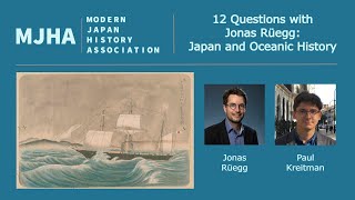 12 Questions for Jonas Rüegg: Japan and Oceanic History (with Paul Kreitman)