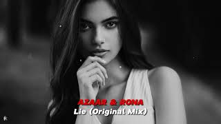 AZAAR & RONA - Lie (Original Mix) @Ronamusics