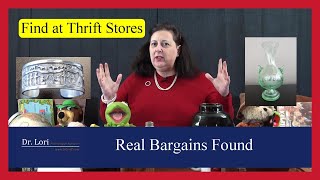 Real Bargains Found at Storage Lockers, Auction Hauls, Thrift Shops & Church Sales by Dr. Lori