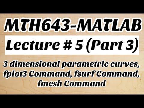 #9 MTH643-MATLAB Lecture
