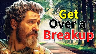 Stoic Lessons to HELP You GET OVER a Breakup