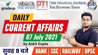 08:00 AM - Current Affairs | 07 July 2021 | Daily Current Affairs by Ankit Gupta | Gradeup