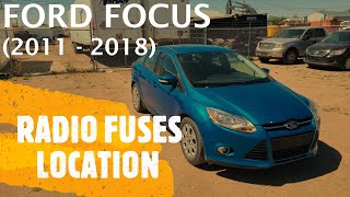 Ford Focus - RADIO FUSES LOCATION (2011 - 2018)