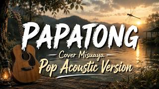 Download lagu Papatong | Pop Acoustic Version - Cover by Misuaya Channel