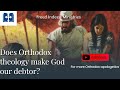 Making God Our Debtor?