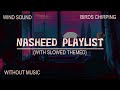 Nasheed collection for studying and relaxing  without music  hashnooor