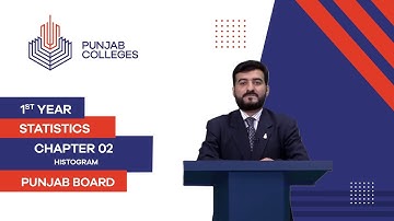 PGC Lectures-Inter Part I-Punjab Board-Statistics-Chapter 02-Lec3-Histogram