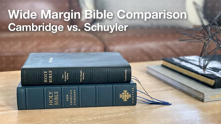 Cambridge vs. Schuyler  Wide Margin Bible Comparison