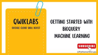 Getting Started with BigQuery Machine Learning - Qwiklabs
