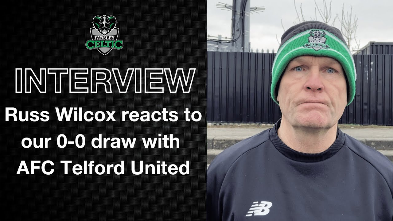 Post-Match Reaction: Russ Wilcox vs AFC Telford United (H)