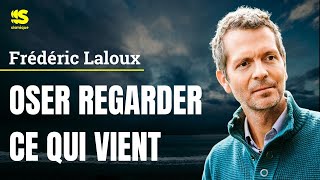 Dépasser l’angoisse écologique et se mettre en mouvement - FRÉDÉRIC LALOUX.